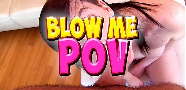  Blow me POV - Amateur Girls Sucks Like Pros